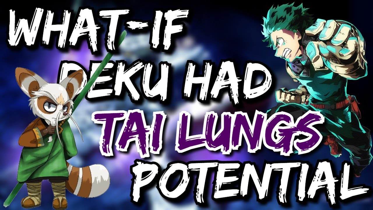 What if Deku had Tai Lungs potential