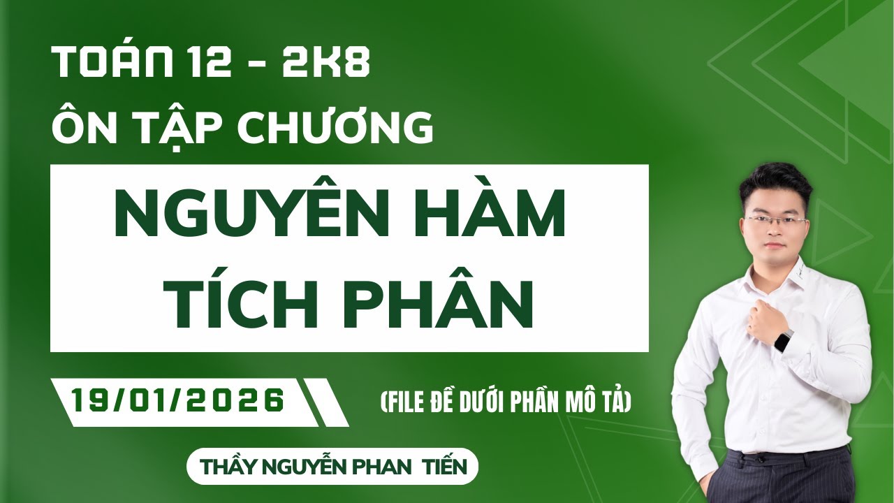 TOÁN 12 -  ÔN TẬP CHƯƠNG NGUYÊN HÀM - TÍCH PHÂN