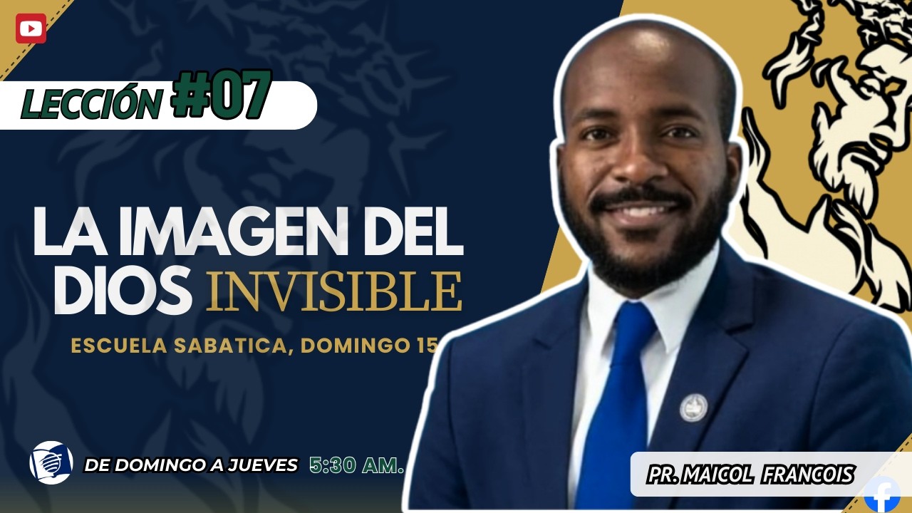 📖 Escuela Sabática | “LA IMAGEN DEL DIOS INVISIBLE” l (Trimestre 1/2026) comentario l Pr. Francois