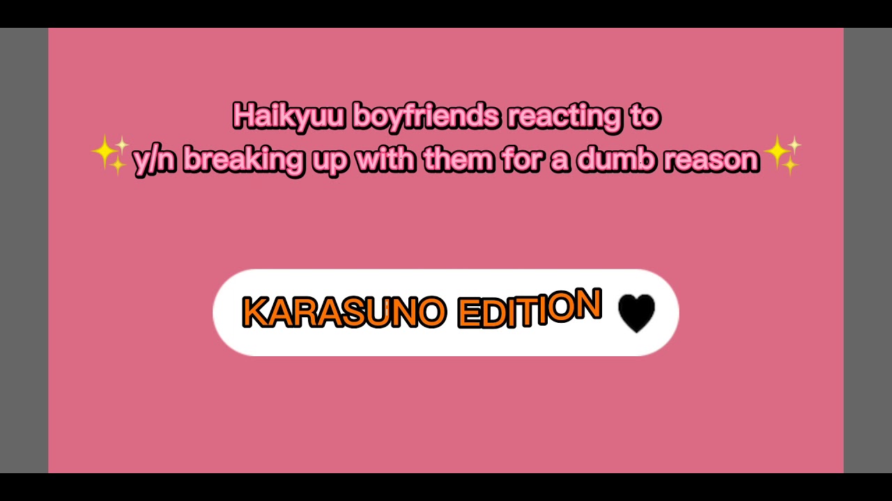 ✨Breaking up with your Haikyuu boyfriend for a dumb reason✨ || Haikyuu x y/n || Haikyuu texts