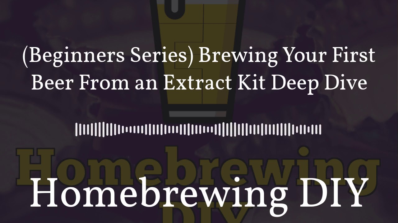 Episode 42 – (Beginners Series)Brewing Your First Beer From an Extract Kit Deep Dive