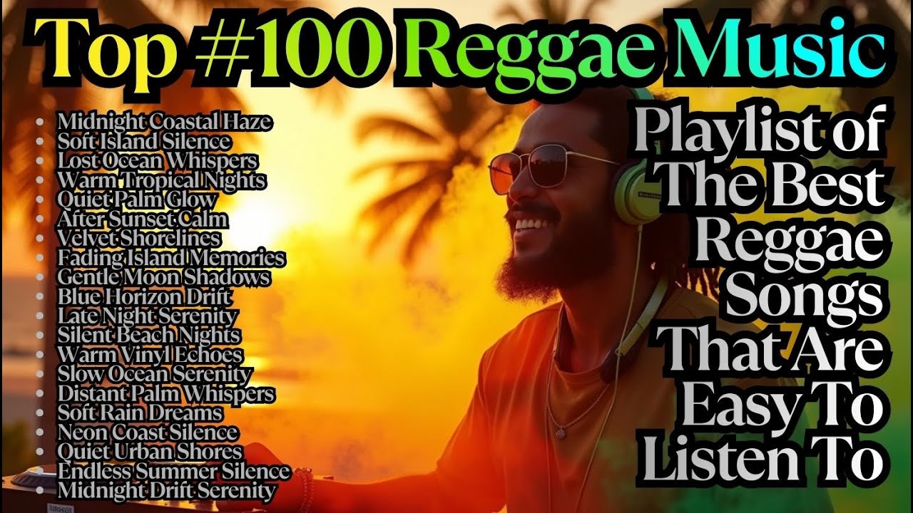 🎧 Chill Reggae Music Playlist  Relaxing Reggae Full Album for Island Vibes and Positive Energy