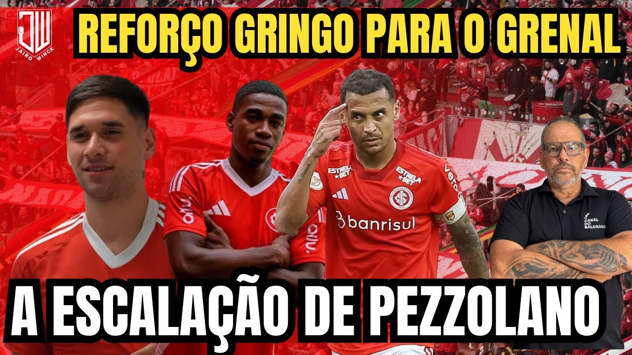 REFORÇO GRINGO PARA O GRENAL | A ESCALAÇÃO DE PEZZOLANO | JAIRO WINCK