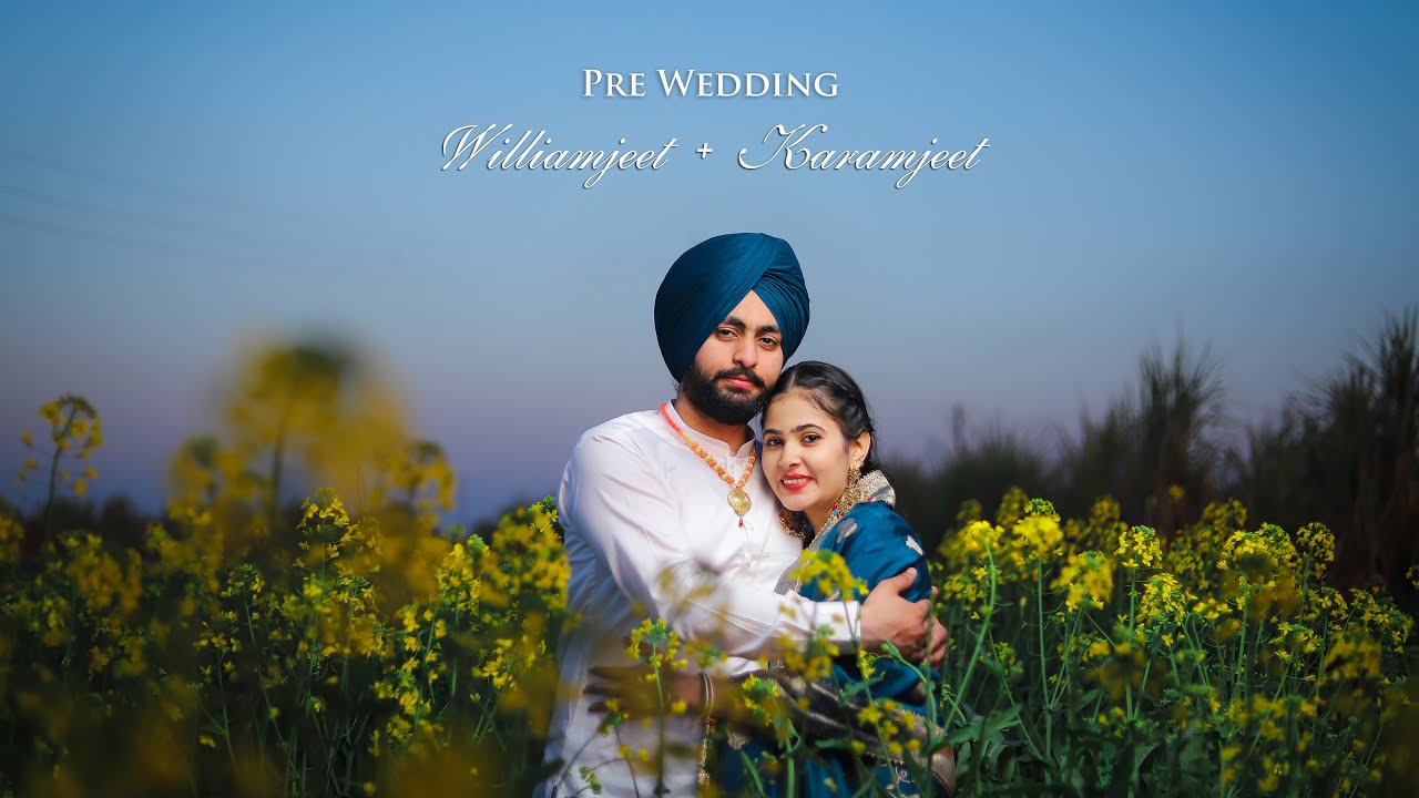 BEST PRE WEDDING | WILLIAMJEET & KARAMJEET | SMART VISION PHOTOGRAPHY | PUNJABI SONG