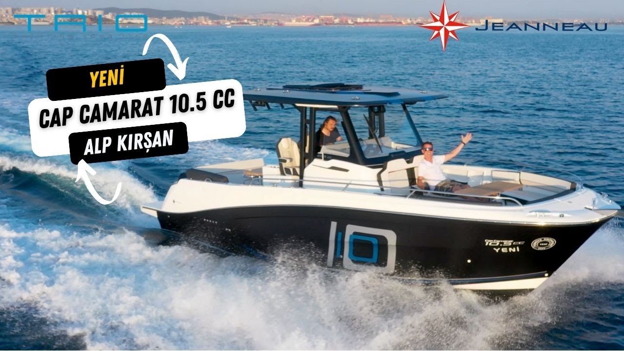 YENİ JEANNEAU CAP CAMARAT 10.5 CC & ALP KIRŞAN