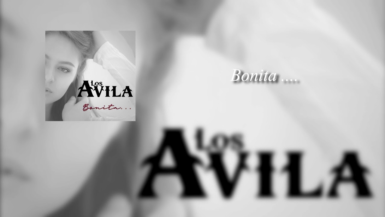Los Avila - Bonita (Estudio) Video Lyrics
