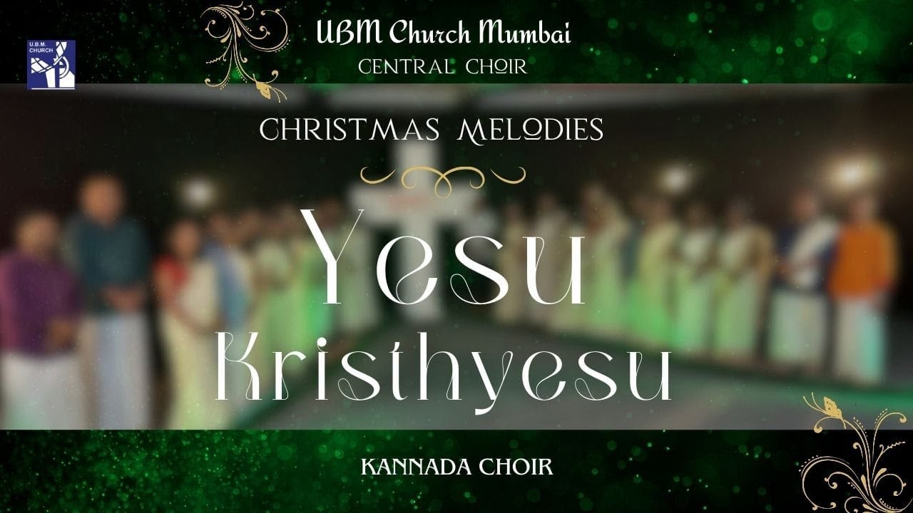 Yesu Kristhyesu | Kannada Choir | UBM Church Mumbai