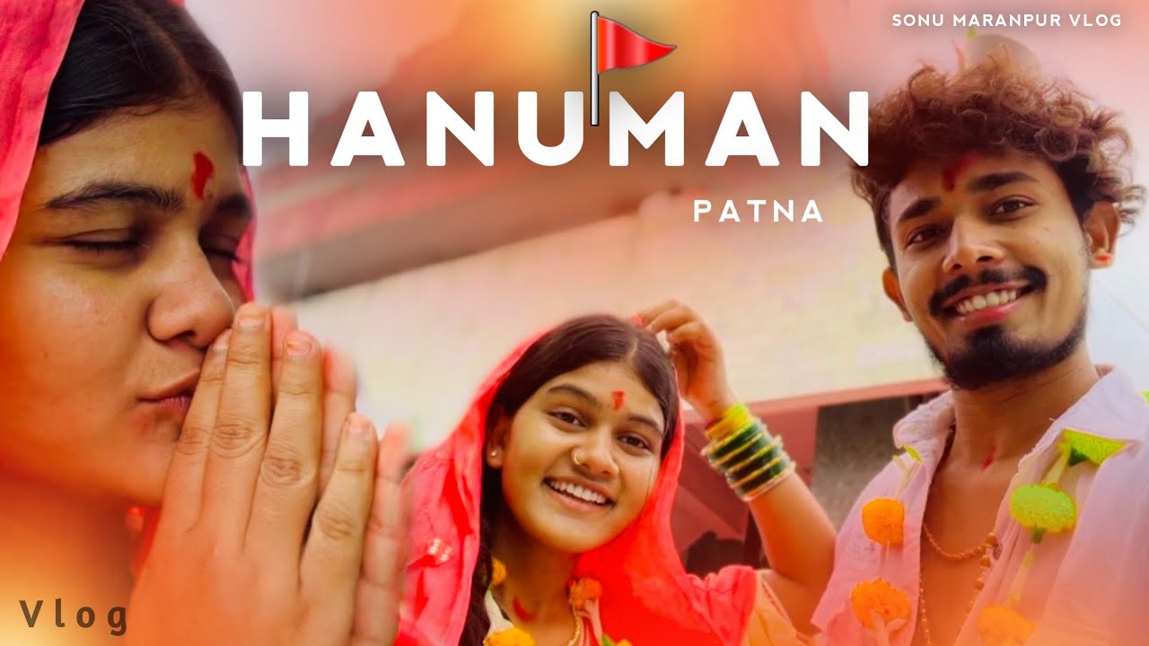 Hanuman | Patna Junction | Sonu Yadav And Simran Arya | Sonu Maranpur Vlog | Maghi Vlog |