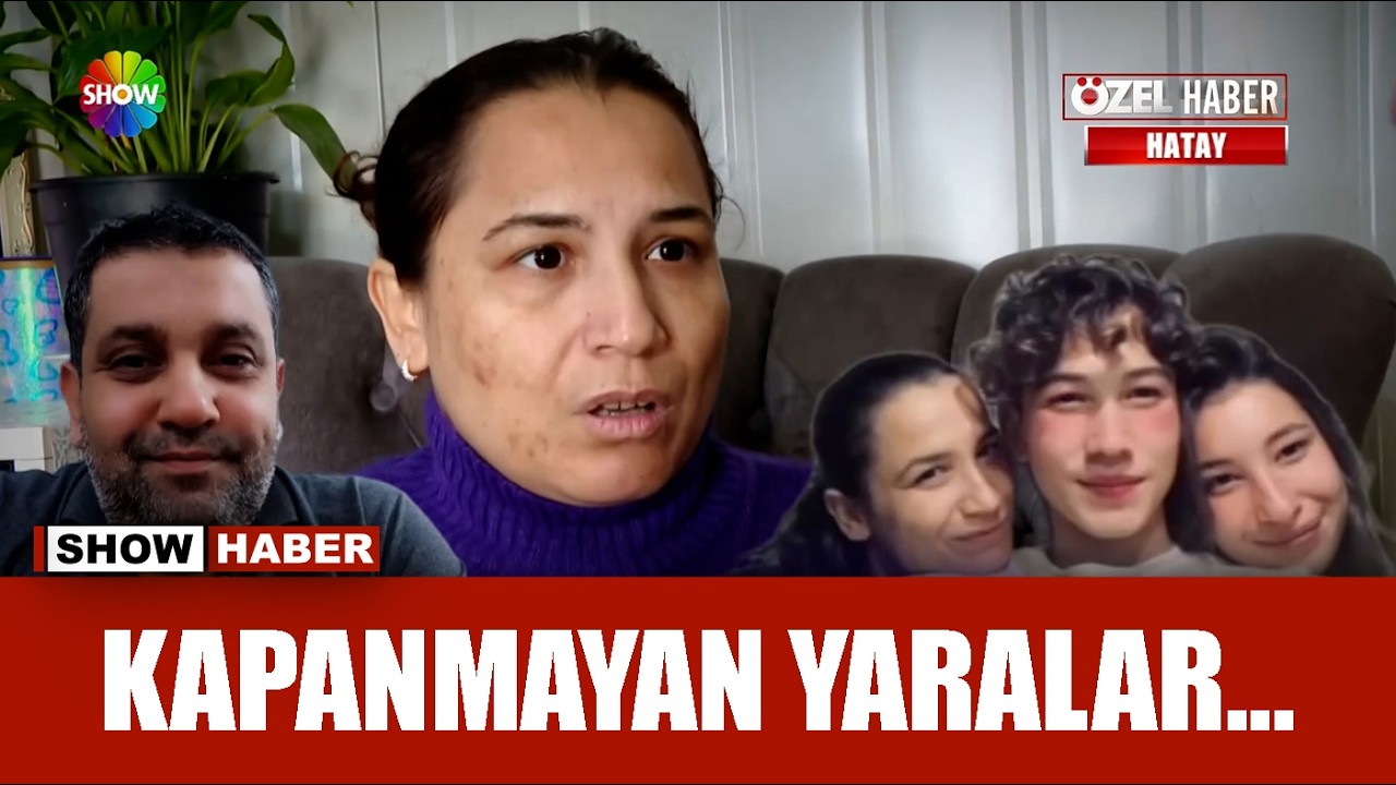6 Şubat'ın yıktığı hayatlar!
