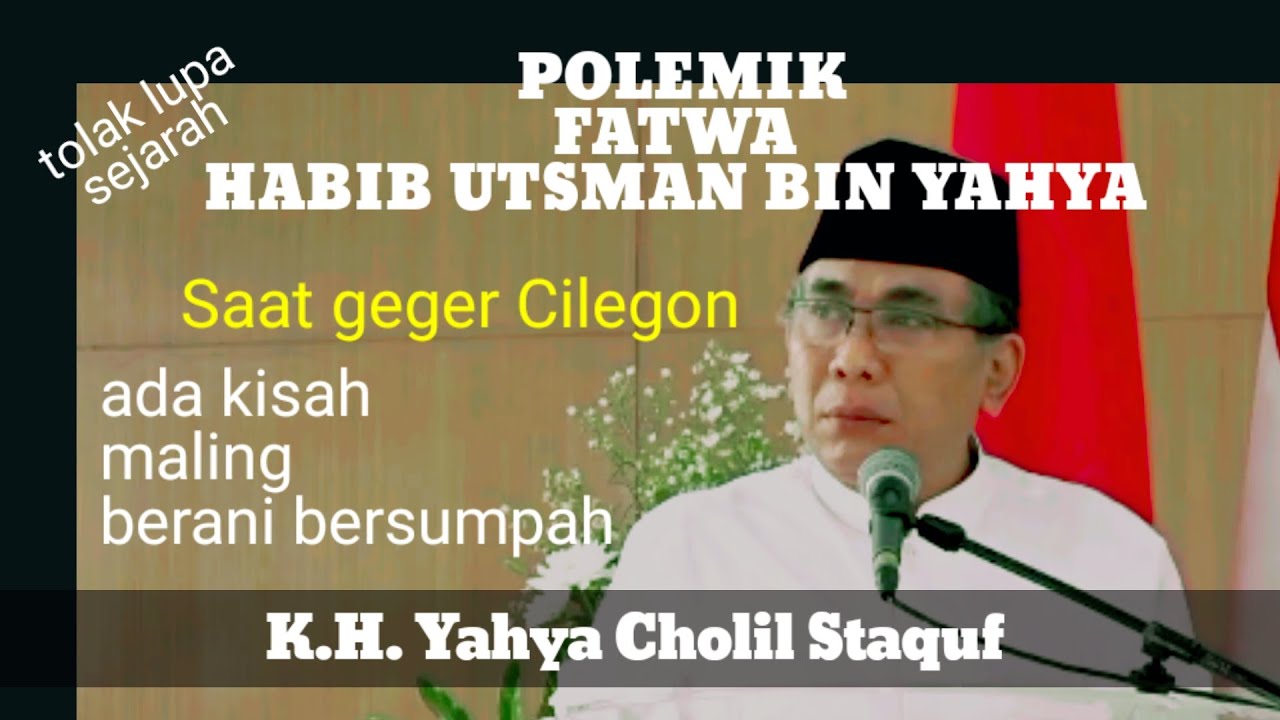 POLEMIK FATWA HABIB UTSMAN BIN YAHYA - saat geger Cilegon - Ada maling berani bersumpah || Gus Yahya