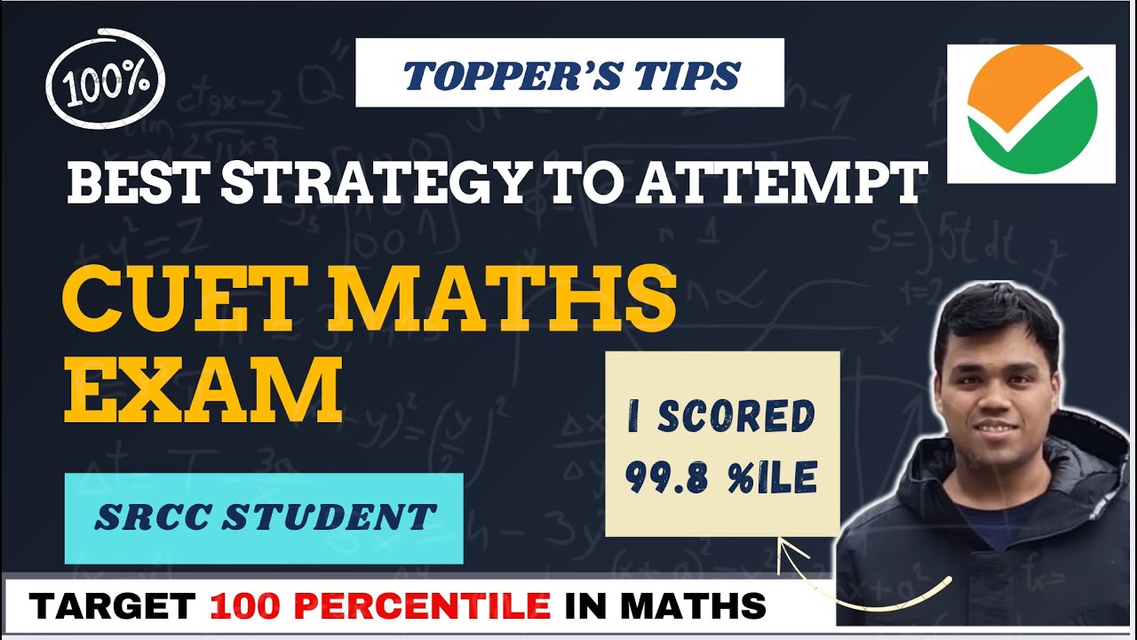 Best Strategy to Attempt CUET Maths Exam. Maximize Your Score with these Tips!-SRCC STUDENT