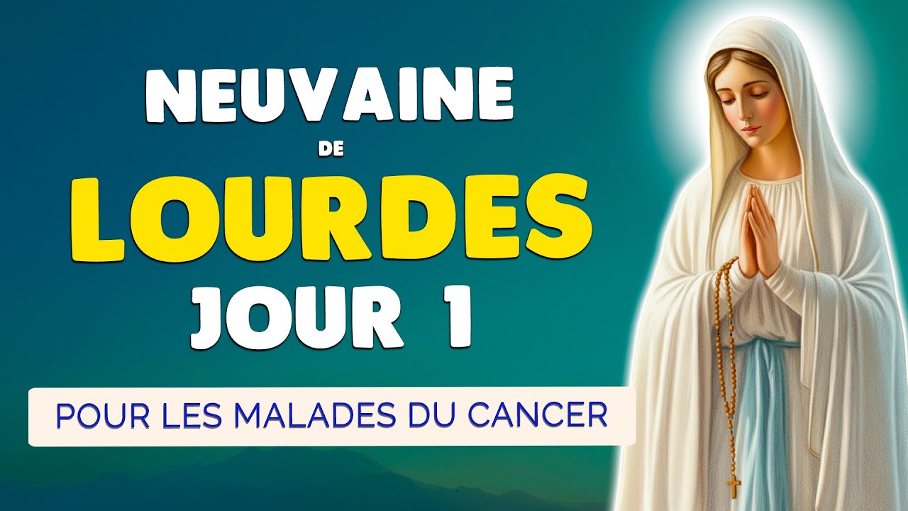 🙏 NEUVAINE à Notre-Dame de LOURDES 1 🙏 Pour les Malades du Cancer