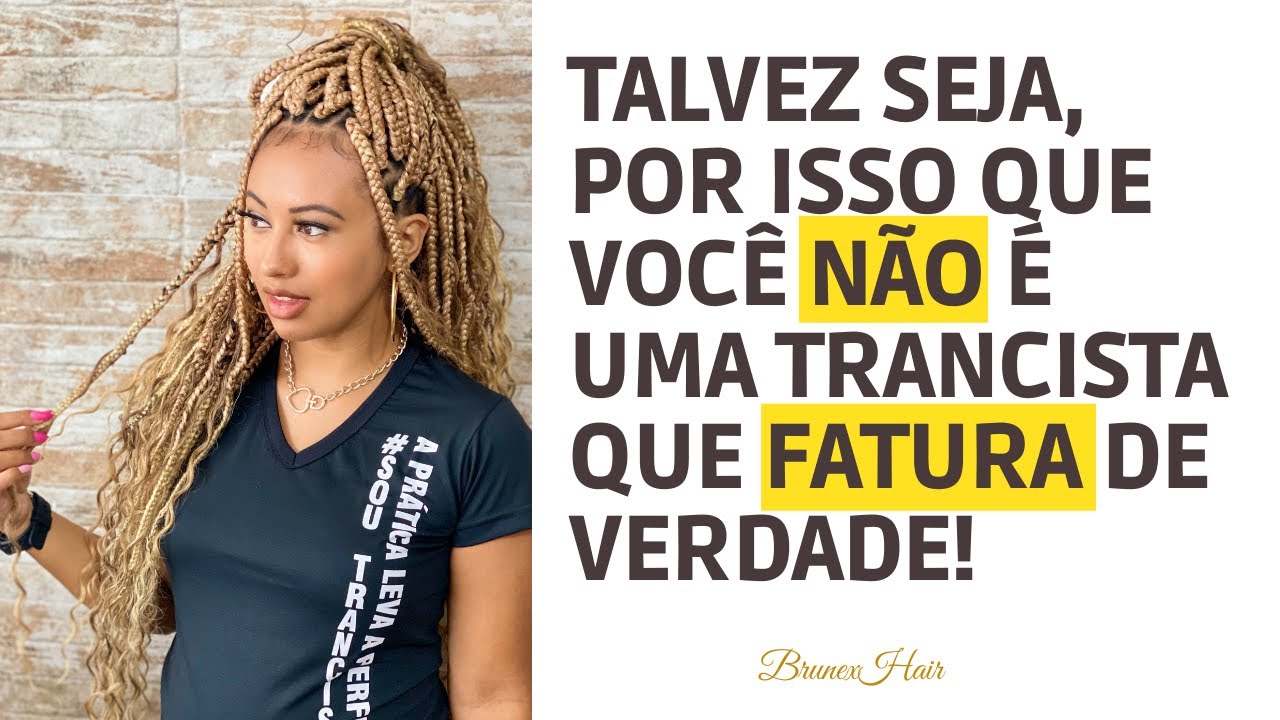 Como N&Atilde;O perder  o FOCO | Brunex Hair #trancista #altoticket #persistencia