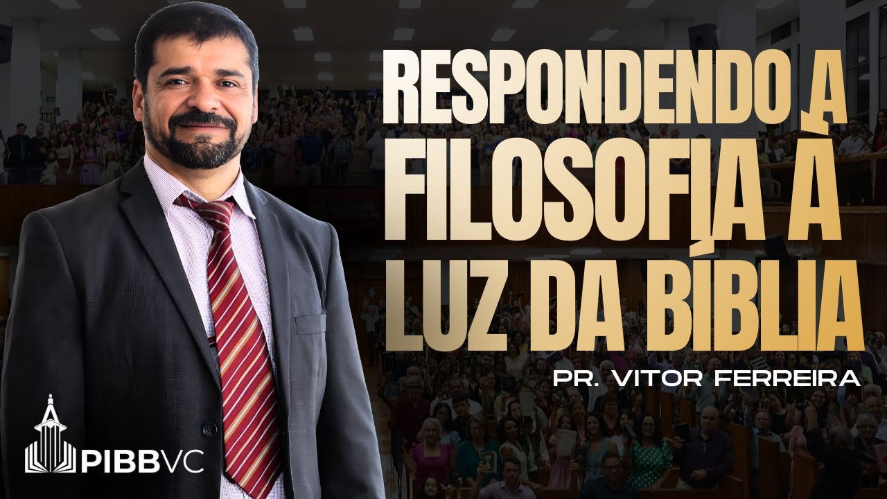 Respondendo a Filosofia &agrave; Luz da B&iacute;blia - Pr. Vitor Ferreira | Culto Evangel&iacute;stico - 18/01/2026 PM