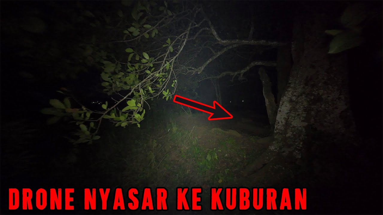 Drone Explore Tengah Malam Malah Nyasar ke Kuburan!