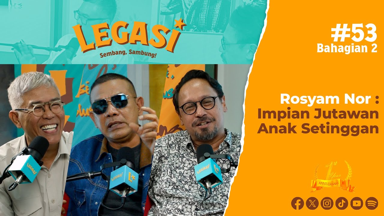 LP53 Bahagian 2 | Rosyam Nor: Impian Jutawan Anak Setinggan
