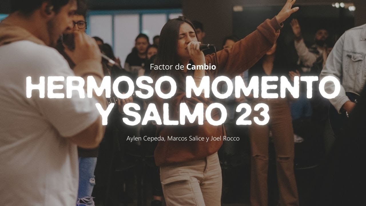 Hermoso Momento + Salmo 23 (Kairo Worship y Misael J) - Aylen Cepeda, Marcos Salice y @JoelRocco