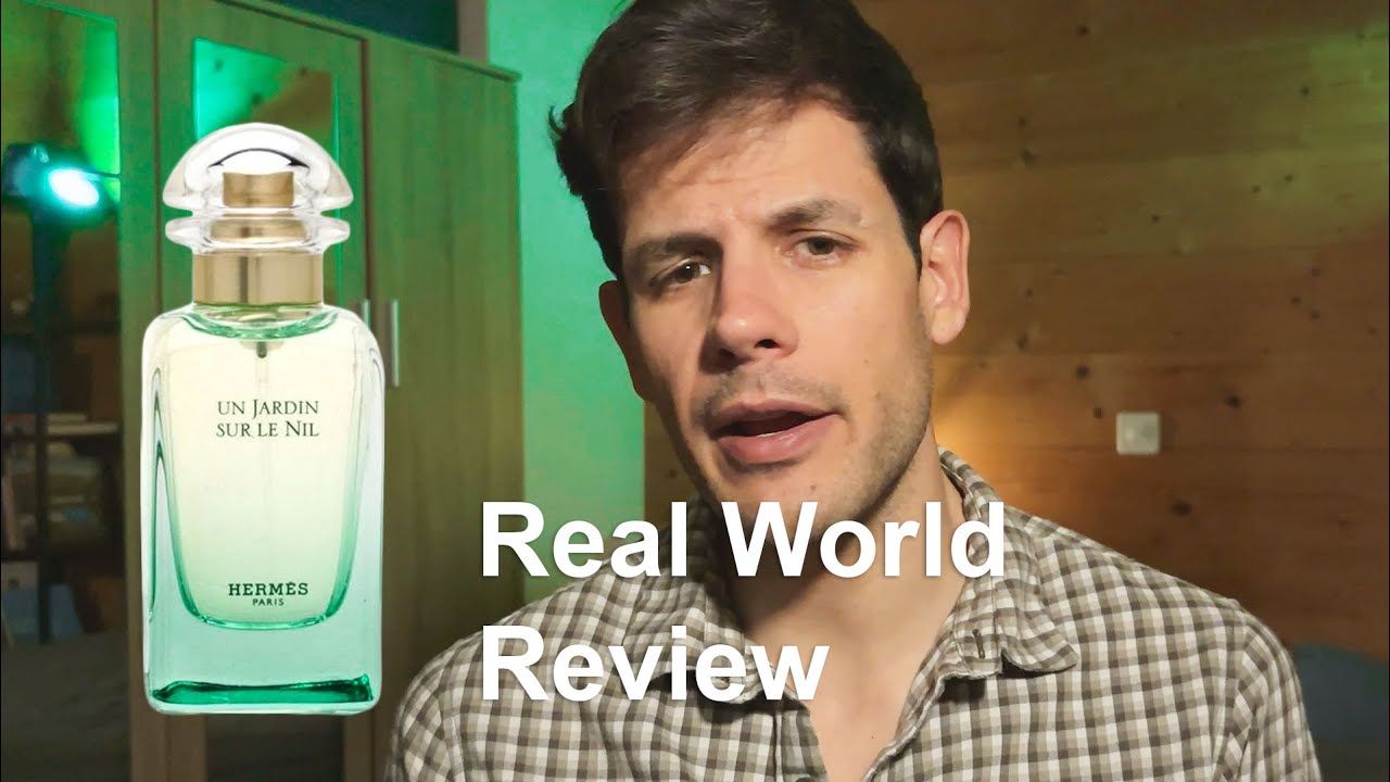 Hermès Un Jardin Sur Le Nil - real world fragrance review
