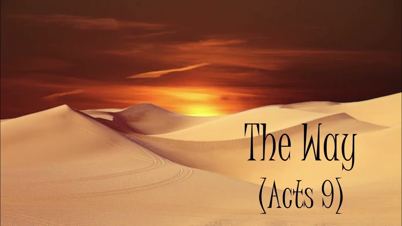 The Way (Acts 9)