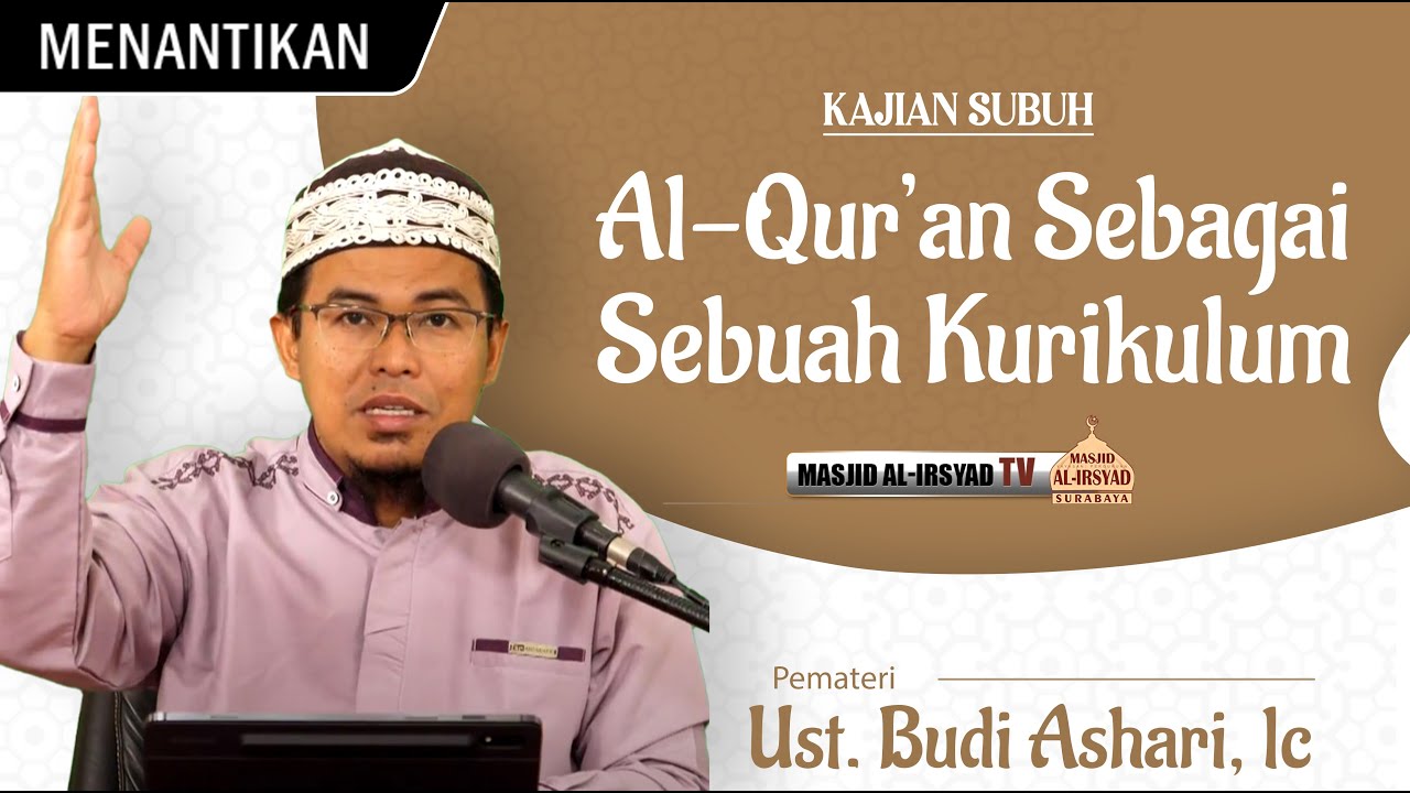 🔴 Ust. Budi Ashari, Lc - Al-Qur'an sebagai sebuah Kurikulum.