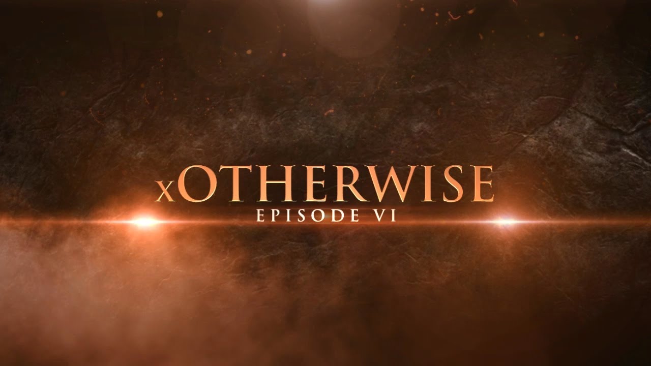 xOtherWise - Episode VI