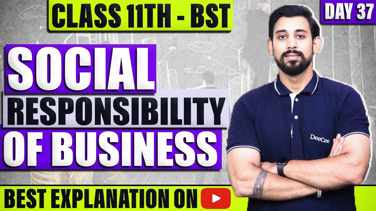 Social Responsibility of Business and Business Ethics| Chapter 6 |Business Studies|Class 11|One Shot