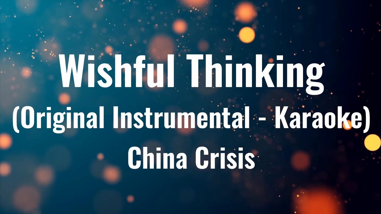 Wishful Thinking (Original Instrumental - Karaoke)  |  China Crisis