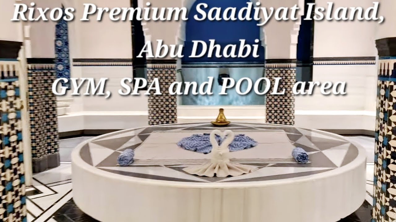 Rixos Premium Saadiyat Island, Abu Dhabi. Gym, Spa and pool area