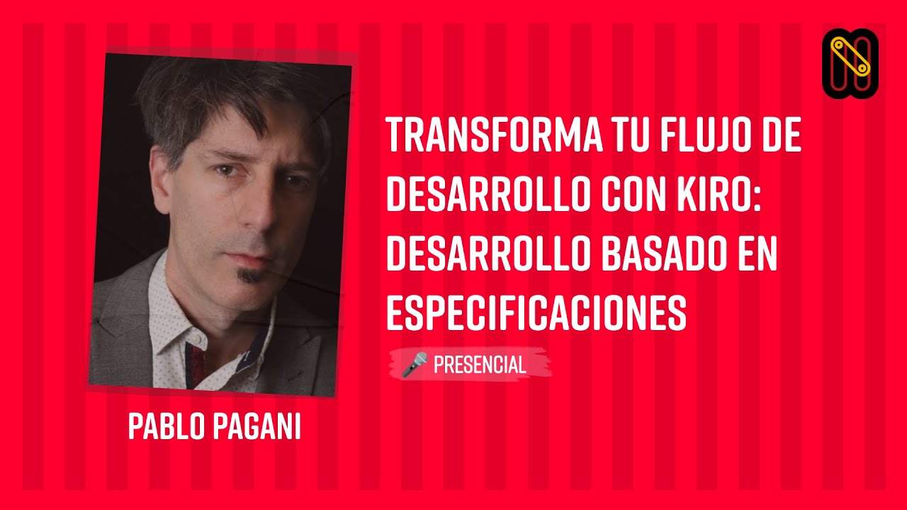 Transforma tu flujo de desarrollo con Kiro: Desarrollo Basado en Especificaciones - Pablo Pagani