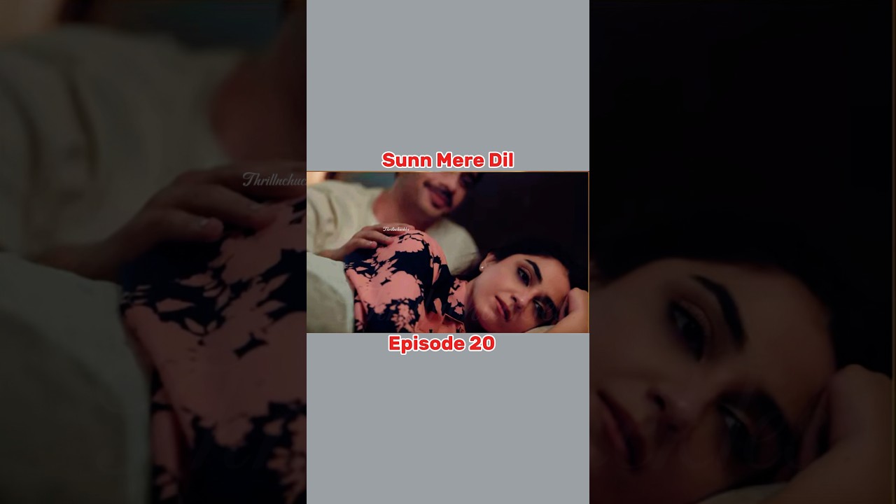 Sunn Mere Dil Episode 20 | Wahaj Ali | Maya Ali #shorts