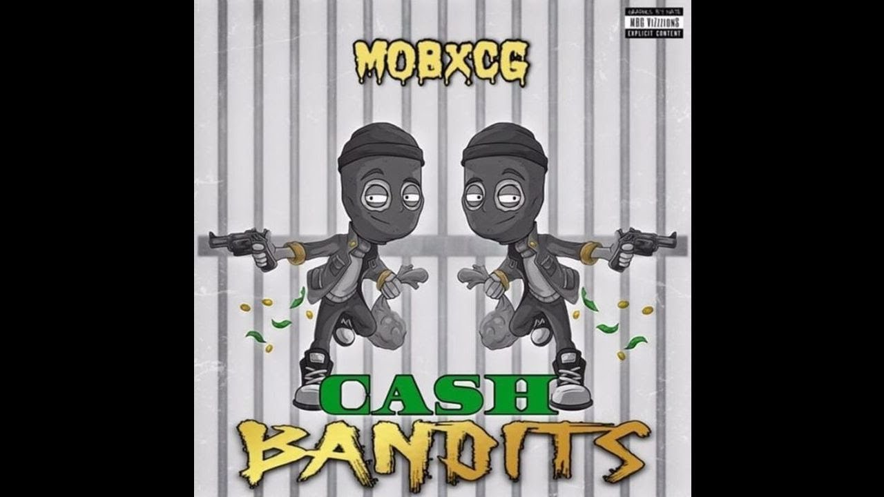 MOBxCG - Cash Bandits (YoungZip Sethii Shmactt FITZ MobBuck) [Prod Yung Pear x Shawn Scope]