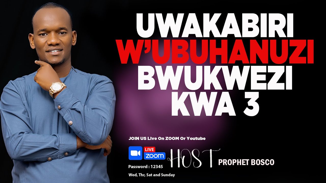 UWAKABIRI W'UBUHANUZI BWUKWEZI KWA 3 Hamwe na Prophet Bosco