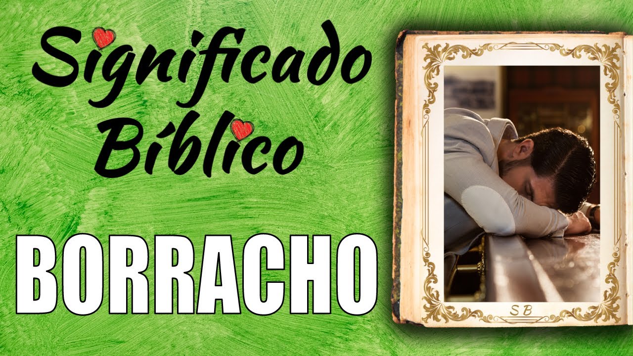 Borracho Significado Bíblico | ¿Qué Significa Borracho en la Biblia? 🙏