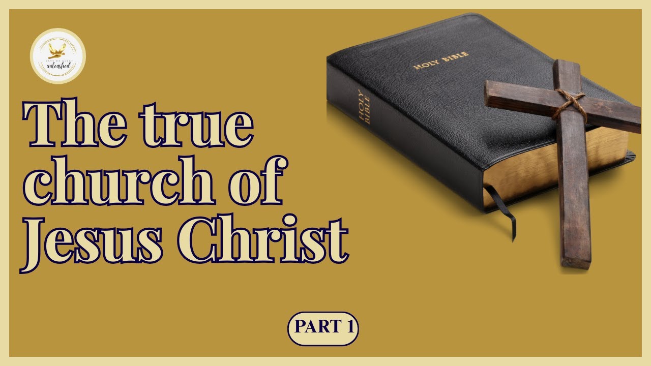 How to Identify the True church of Jesus Christ