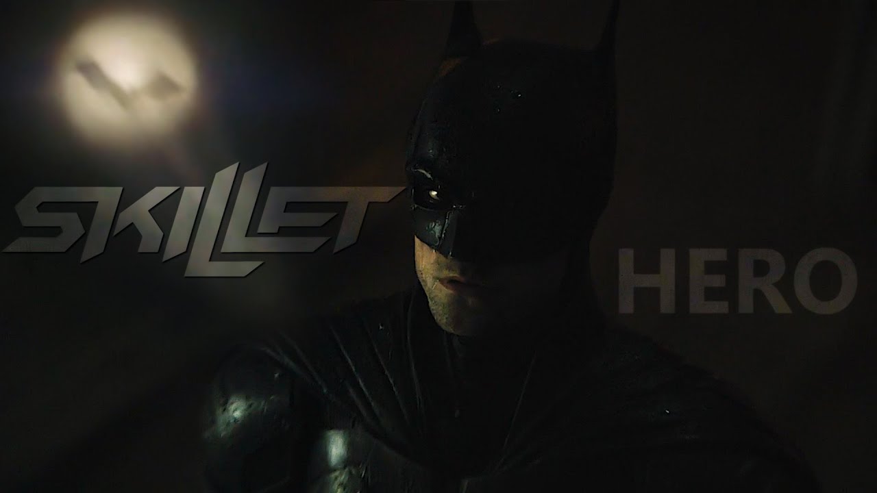 The BatMan 2022 - Skillet ( Hero ) MV