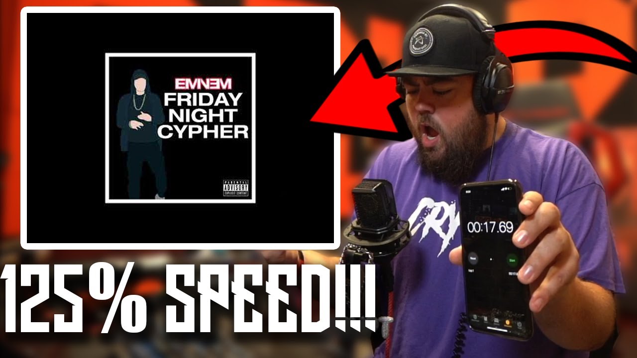 RAPPING EMINEM FRIDAY NIGHT CYPHER VERSE AT 125% SPEED!!!
