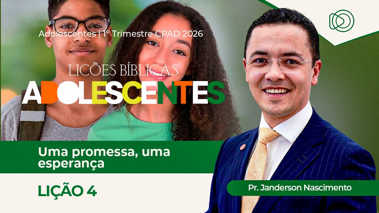 EBD Lição 4 Uma Promessa uma esperança - Aula dos Adolescentes CPAD 1º Trimestre 2026