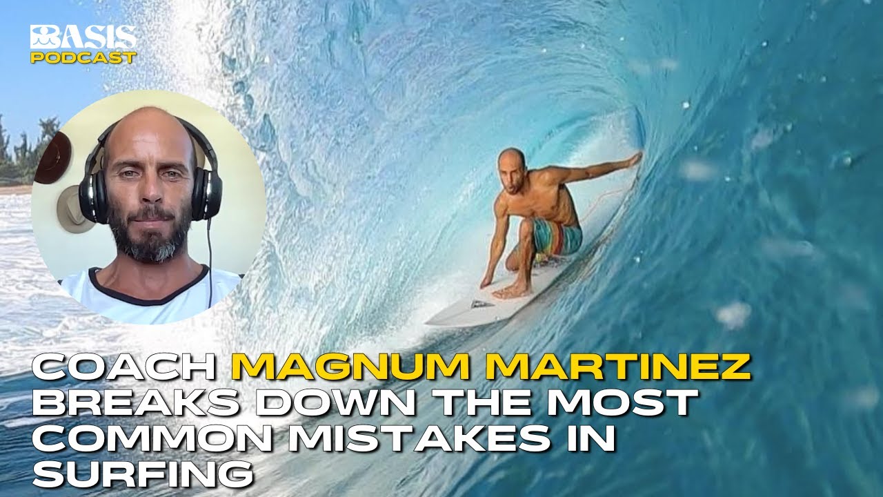 Coach Magnum Martinez Breaks Down the Most Common Mistakes in Surfing