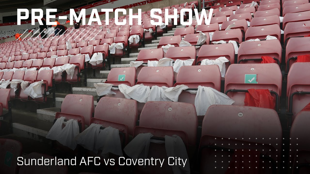 Sunderland AFC vs Coventry City | Live pre-match show!