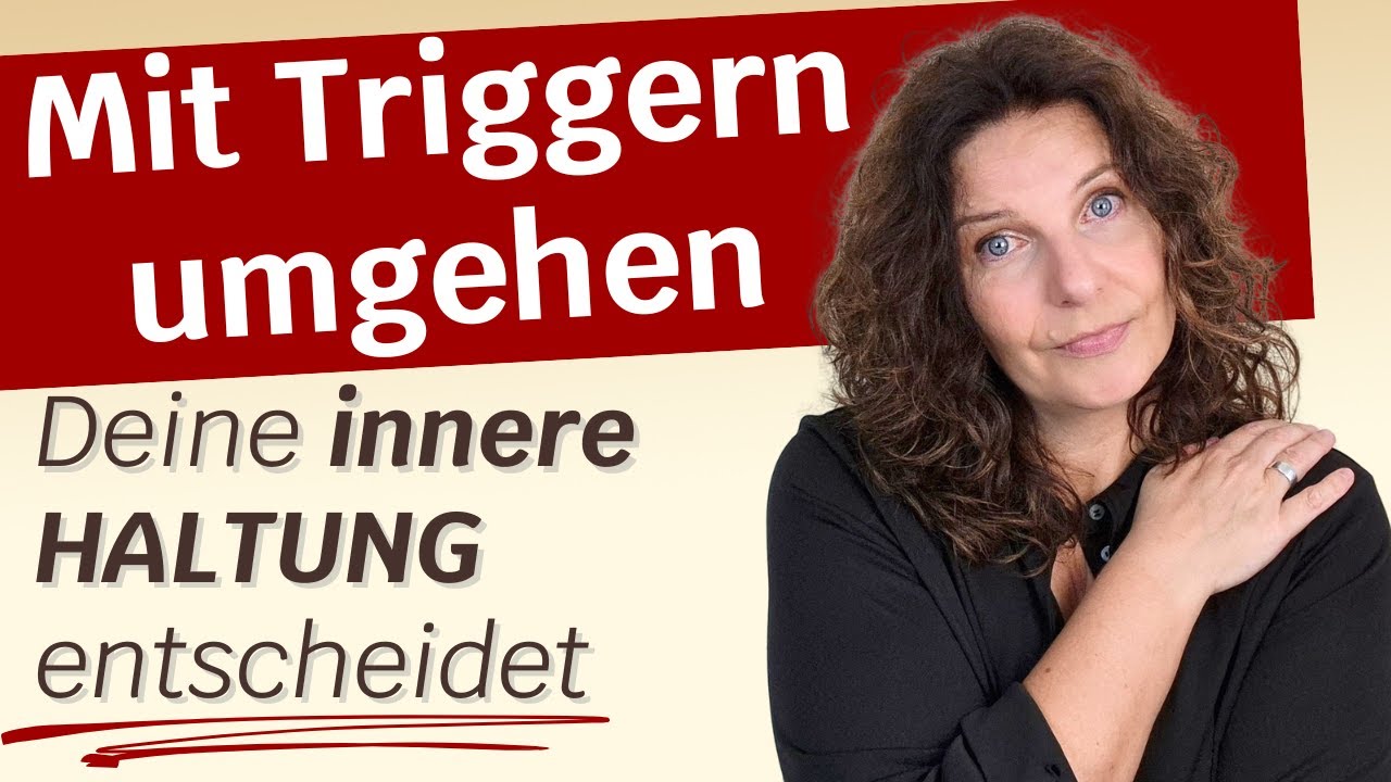 Trigger l&ouml;sen: Warum deine Haltung der wahre Schl&uuml;ssel ist