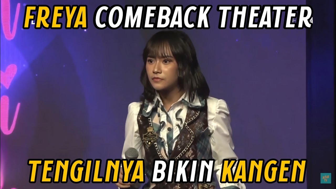 Freya JKT48 Comeback Theater, Tengilnya Ngangenin 
