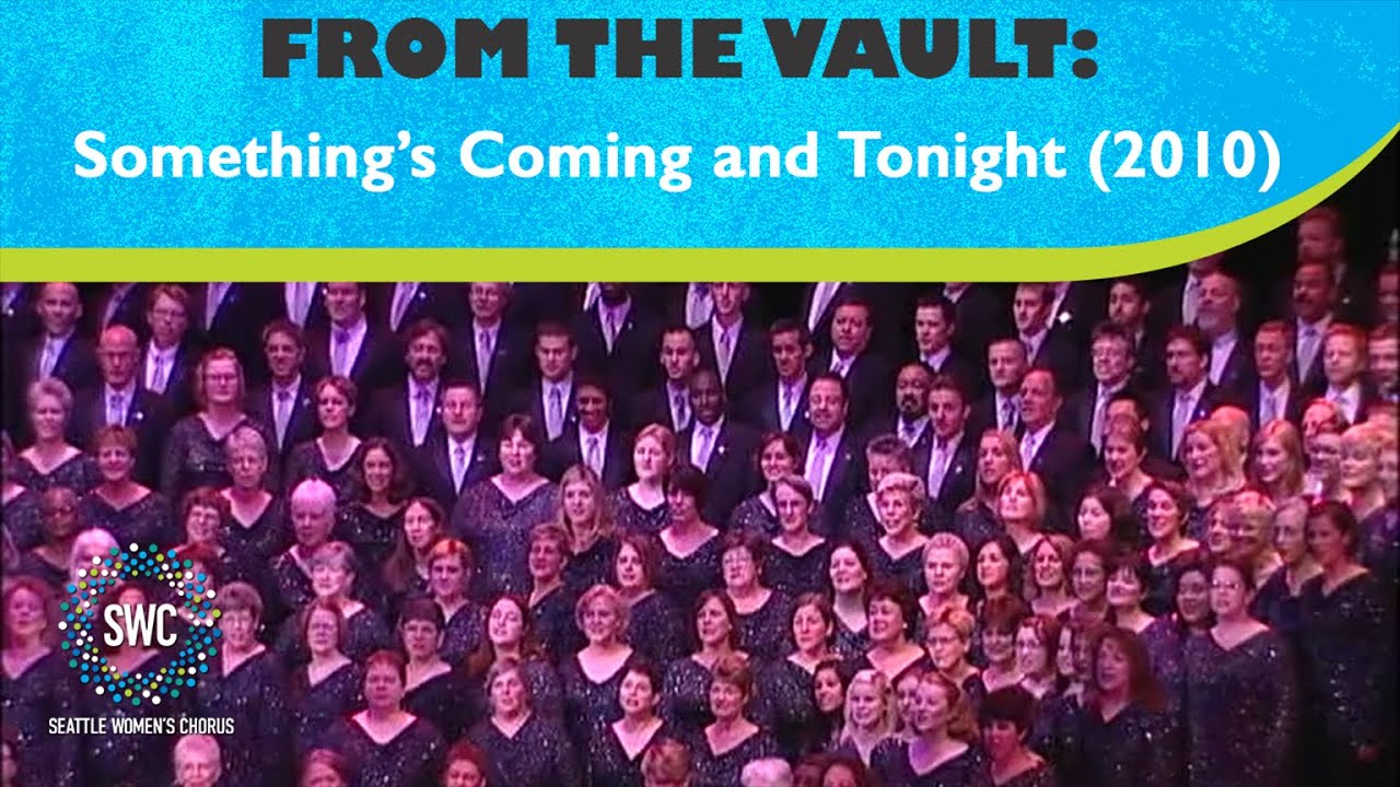 Something's Coming and Tonight (from West Side Story) (2010) | Seattle Women's Chorus