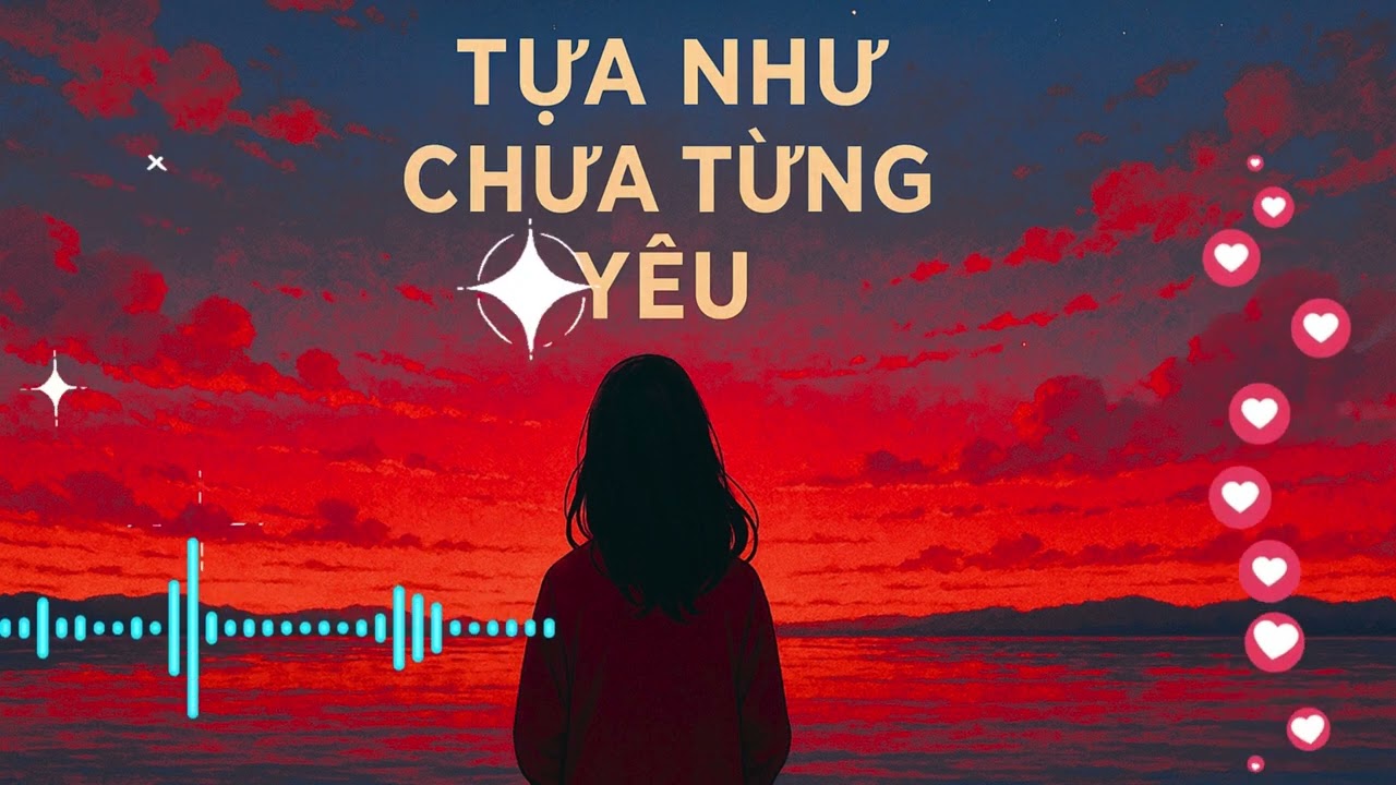 Tựa như chưa từng yêu
