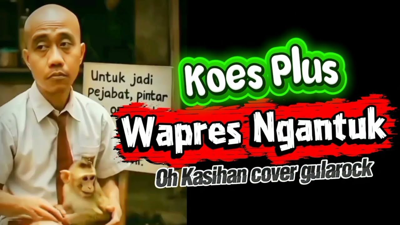 Koes Plus - Wapres Ngantuk (Oh Kasihan) cover gularock