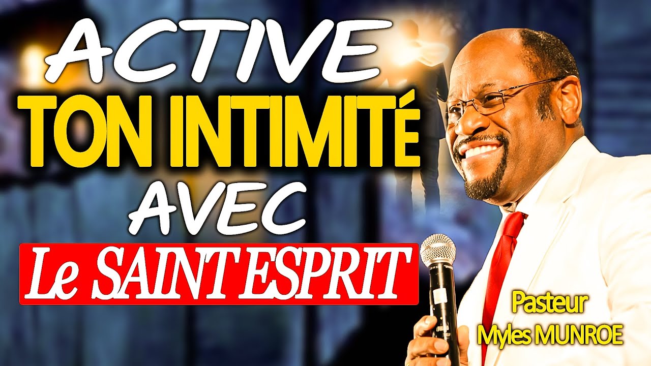 Voici comment développer une intimité profonde avec le Saint-Esprit/ Enseignement du Dr Myles MUNROE