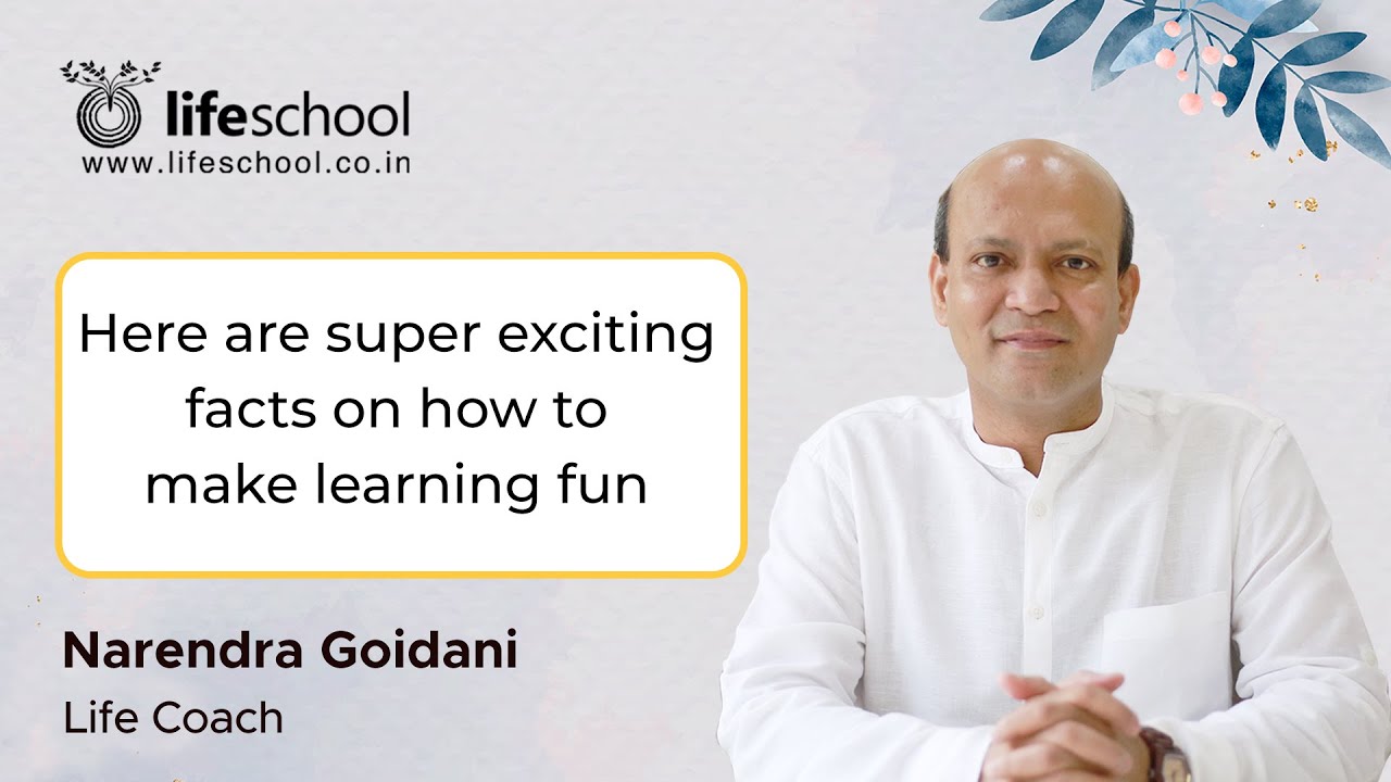 Here are super exciting facts on how to make learning fun | Naren | Life School |