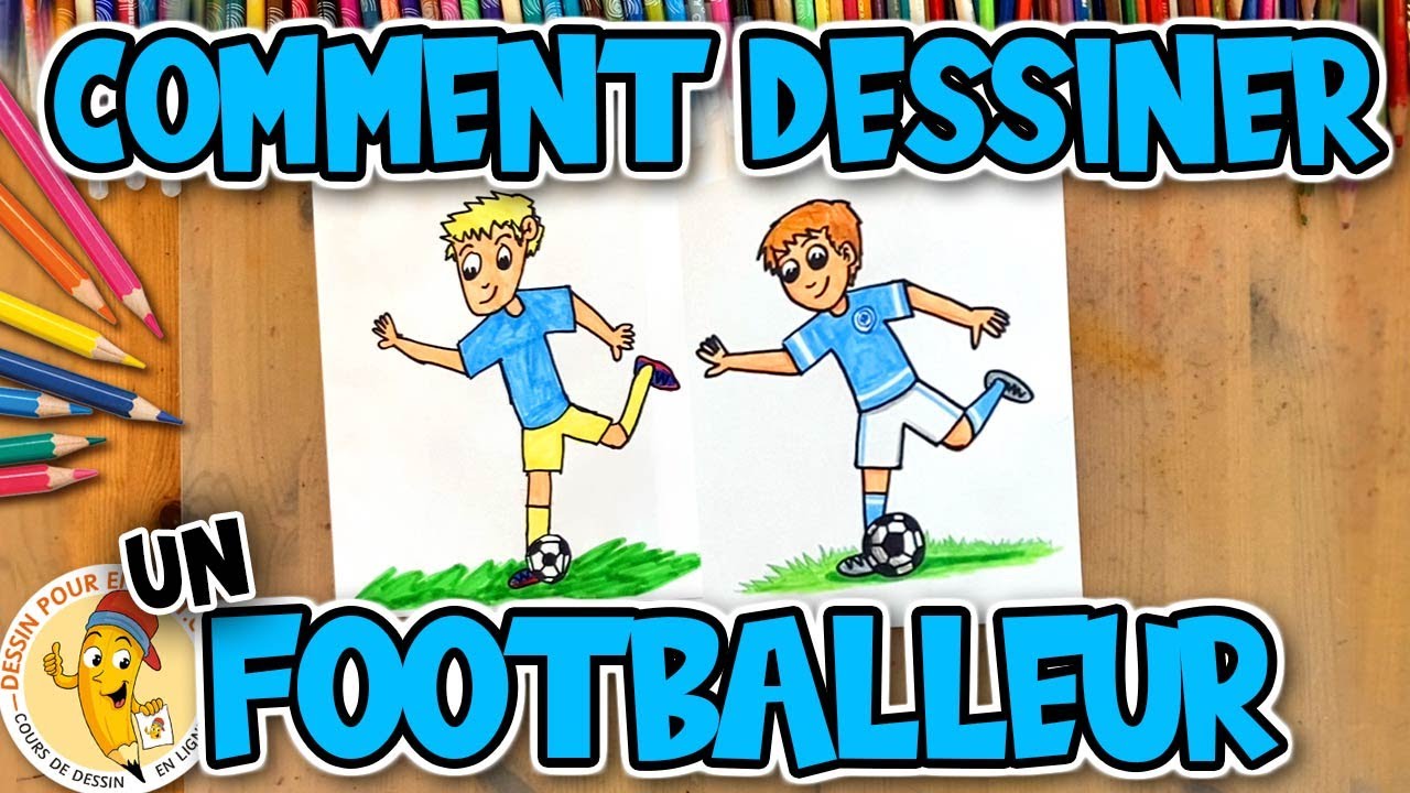 Comment dessiner un FOOTBALLEUR &eacute;tape par &eacute;tape