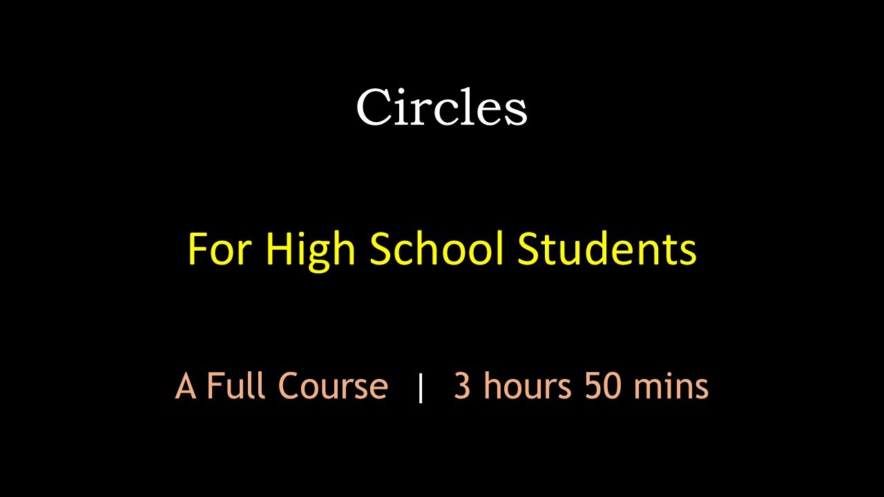 Circles for High School Students | A Full Course | Maths Center
