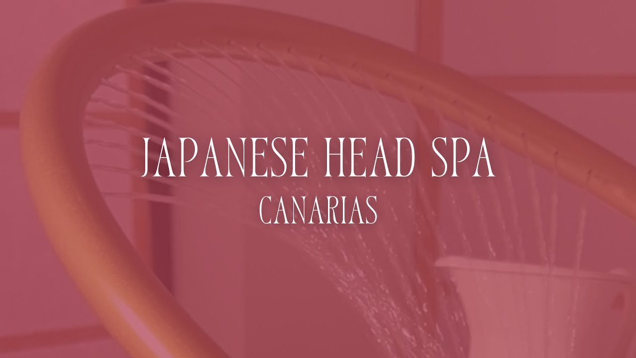 Japanese Head Spa Gran Canarias ✨🌿 | Conoce nuestro spa capilar en Canarias 🌺💆🏻‍♀️