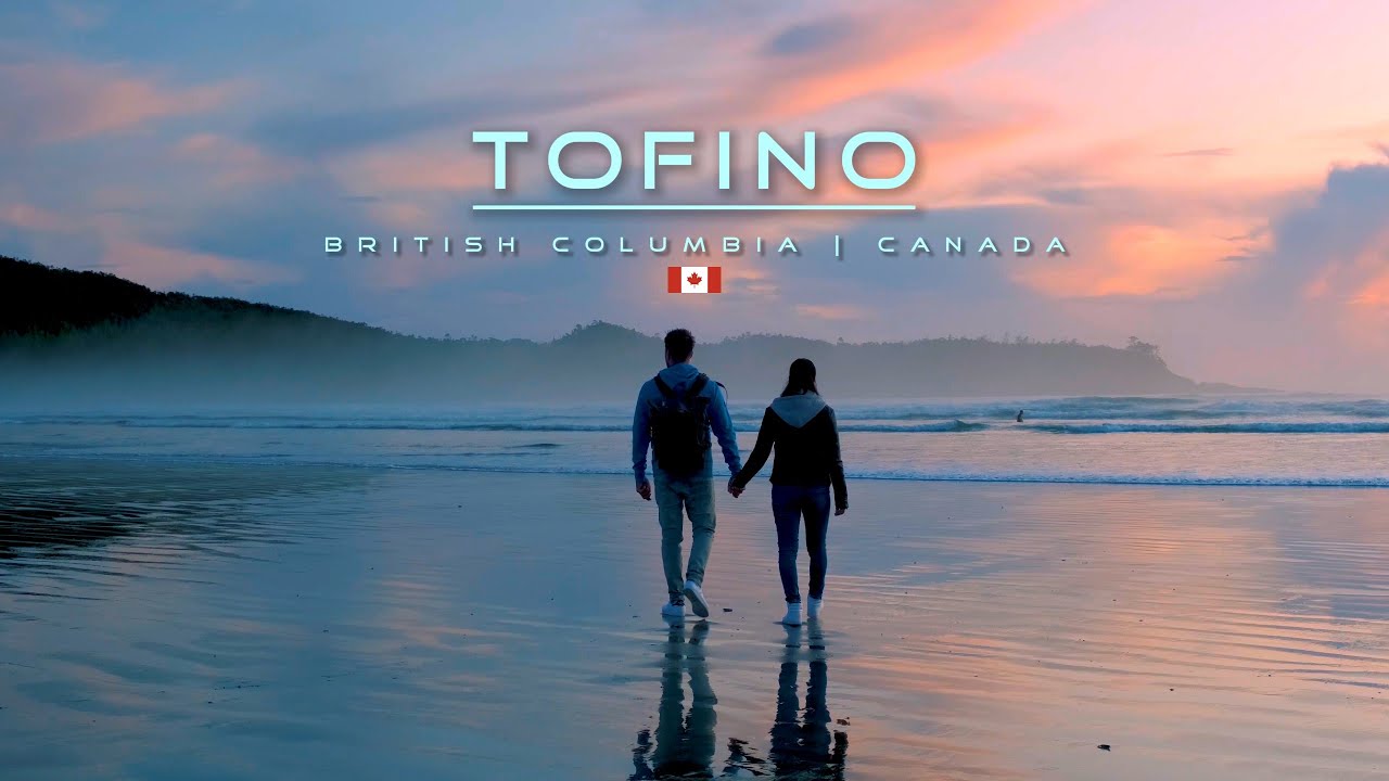 Discover the Natural Paradise of Tofino, BC Canada